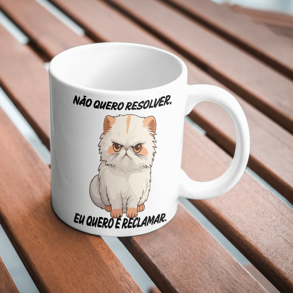 Caneca Não Quero Resolver, Eu Quero Reclamar - Imagem 3